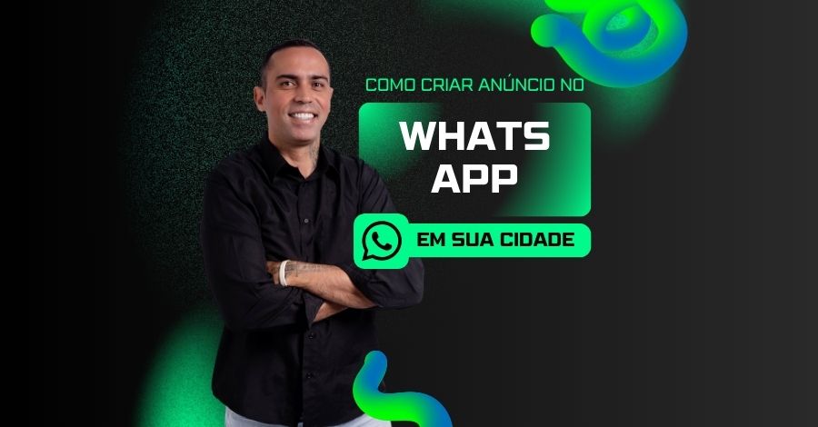 Como Criar Anuncio no WhatsApp para Clientes de Sua Cidade Como Criar Anúncio para WhatsApp buscando Clientes de Sua Cidade (Sem Ser Chato)