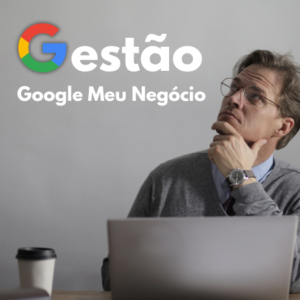 Gestão Google Meu Negócio: Como Transformar seu Perfil Local em uma Máquina de Vendas