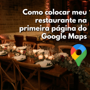 Como colocar meu restaurante na primeira página do Google Maps